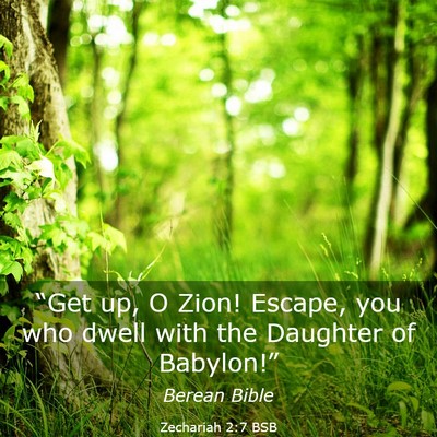 Picture 03 - Zechariah 2:7 BSB - “Get up, O Zion! Escape, you who dwell with the - Bible Verse Picture