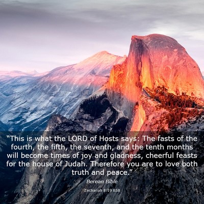Picture 03 - Zechariah 8:19 BSB - “This is what the LORD of Hosts says: The fasts - Bible Verse Picture