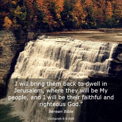 Picture 03 - Zechariah 8:8 BSB - I will bring them back to dwell in Jerusalem, - Bible Verse Picture