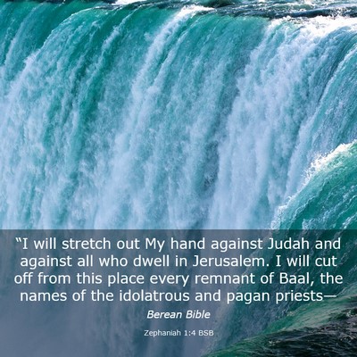 Picture 03 - Zephaniah 1:4 BSB - “I will stretch out My hand against Judah and - Bible Verse Picture