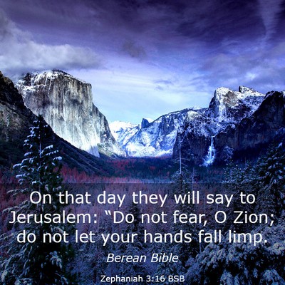 Picture 03 - Zephaniah 3:16 BSB - On that day they will say to Jerusalem: “Do not - Bible Verse Picture