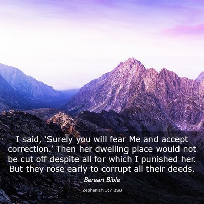 Picture 03 - Zephaniah 3:7 BSB - I said, ‘Surely you will fear Me and accept - Bible Verse Picture