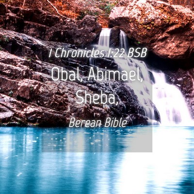 Picture 04 - 1 Chronicles 1:22 BSB - Obal, Abimael, - Bible Verse Picture