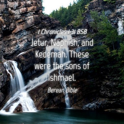 Picture 04 - 1 Chronicles 1:31 BSB - Jetur, Naphish, and Kedemah. These were the sons - Bible Verse Picture