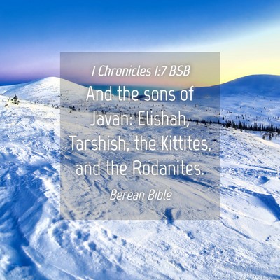 Picture 04 - 1 Chronicles 1:7 BSB - And the sons of Javan: Elishah, Tarshish, the - Bible Verse Picture