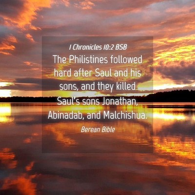 Picture 04 - 1 Chronicles 10:2 BSB - The Philistines followed hard after Saul and his - Bible Verse Picture
