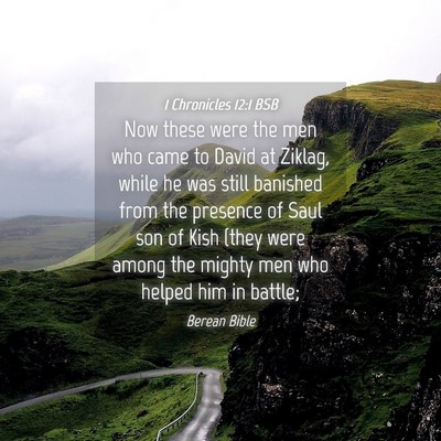 Picture 04 - 1 Chronicles 12:1 BSB - Now these were the men who came to David at - Bible Verse Picture