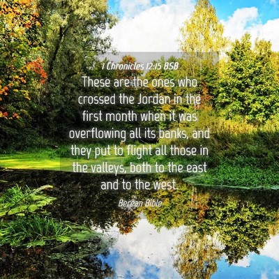Picture 04 - 1 Chronicles 12:15 BSB - These are the ones who crossed the Jordan in the - Bible Verse Picture