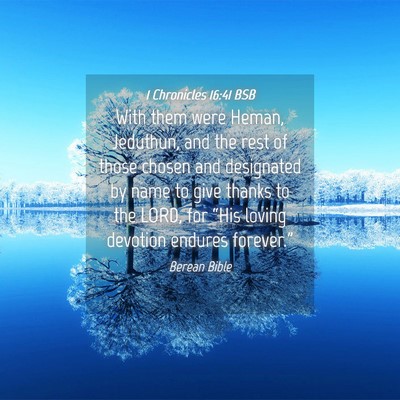 Picture 04 - 1 Chronicles 16:41 BSB - With them were Heman, Jeduthun, and the rest of - Bible Verse Picture