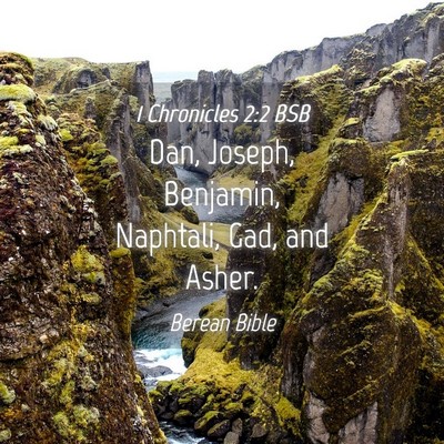 Picture 04 - 1 Chronicles 2:2 BSB - Dan, Joseph, Benjamin, Naphtali, Gad, and - Bible Verse Picture