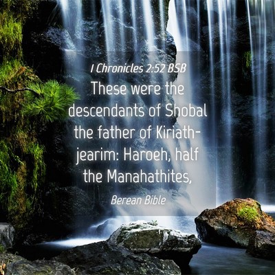 Picture 04 - 1 Chronicles 2:52 BSB - These were the descendants of Shobal the father - Bible Verse Picture