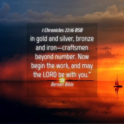 Picture 04 - 1 Chronicles 22:16 BSB - in gold and silver, bronze and iron—craftsmen - Bible Verse Picture