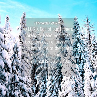 Picture 04 - 1 Chronicles 29:18 BSB - O LORD, God of our fathers Abraham, Isaac, and - Bible Verse Picture