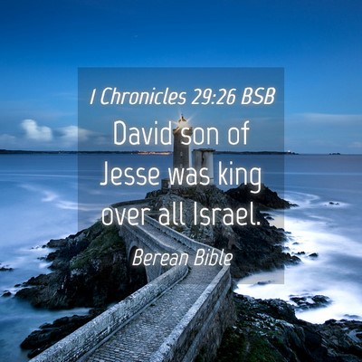 Picture 04 - 1 Chronicles 29:26 BSB - David son of Jesse was king over all - Bible Verse Picture