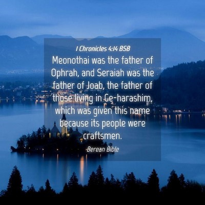 Picture 04 - 1 Chronicles 4:14 BSB - Meonothai was the father of Ophrah, and Seraiah - Bible Verse Picture