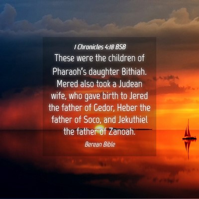 Picture 04 - 1 Chronicles 4:18 BSB - These were the children of Pharaoh’s daughter - Bible Verse Picture