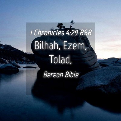 Picture 04 - 1 Chronicles 4:29 BSB - Bilhah, Ezem, - Bible Verse Picture