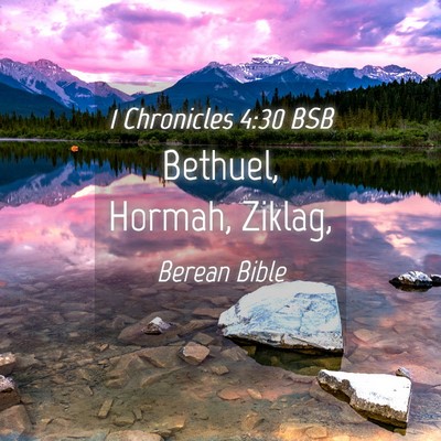 Picture 04 - 1 Chronicles 4:30 BSB - Bethuel, Hormah, - Bible Verse Picture