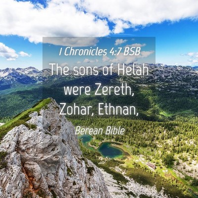 Picture 04 - 1 Chronicles 4:7 BSB - The sons of Helah were Zereth, Zohar, - Bible Verse Picture