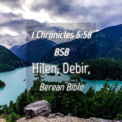 Picture 04 - 1 Chronicles 6:58 BSB - Hilen, - Bible Verse Picture