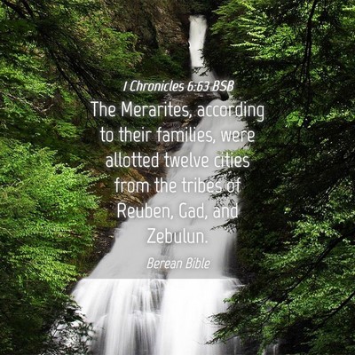 Picture 04 - 1 Chronicles 6:63 BSB - The Merarites, according to their families, were - Bible Verse Picture