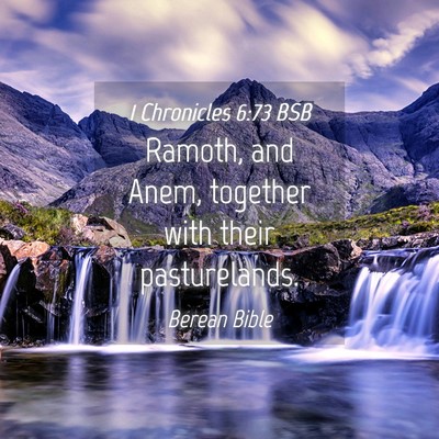 Picture 04 - 1 Chronicles 6:73 BSB - Ramoth, and Anem, together with their - Bible Verse Picture
