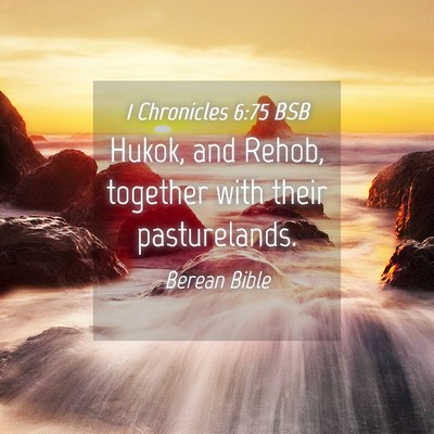 Picture 04 - 1 Chronicles 6:75 BSB - Hukok, and Rehob, together with their - Bible Verse Picture