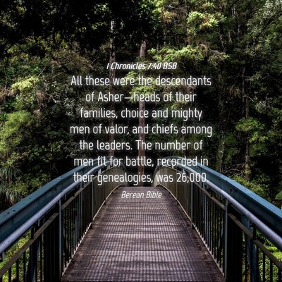 Picture 04 - 1 Chronicles 7:40 BSB - All these were the descendants of Asher—heads - Bible Verse Picture