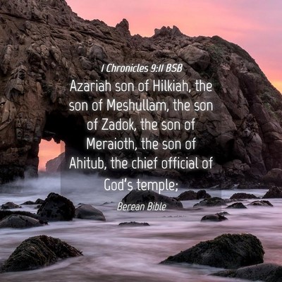 Picture 04 - 1 Chronicles 9:11 BSB - Azariah son of Hilkiah, the son of Meshullam, the - Bible Verse Picture