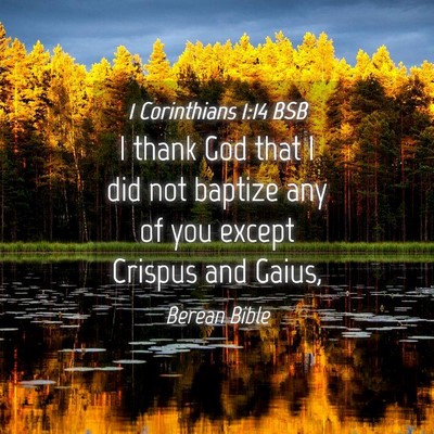 Picture 04 - 1 Corinthians 1:14 BSB - I thank God that I did not baptize any of you - Bible Verse Picture