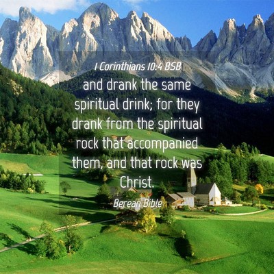 Picture 04 - 1 Corinthians 10:4 BSB - and drank the same spiritual drink; for they - Bible Verse Picture