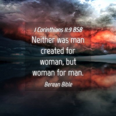 Picture 04 - 1 Corinthians 11:9 BSB - Neither was man created for woman, but woman for - Bible Verse Picture