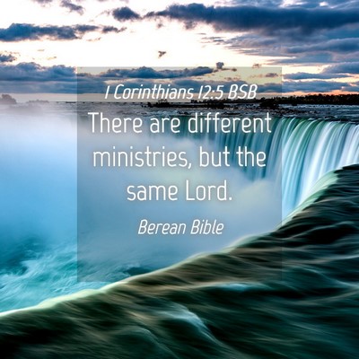 Picture 04 - 1 Corinthians 12:5 BSB - There are different ministries, but the same - Bible Verse Picture