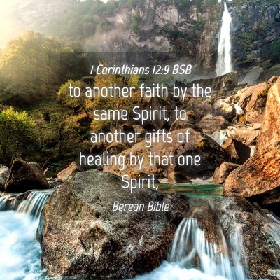 Picture 04 - 1 Corinthians 12:9 BSB - to another faith by the same Spirit, to another - Bible Verse Picture