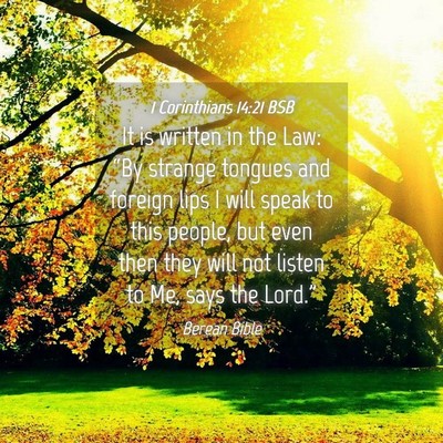 Picture 04 - 1 Corinthians 14:21 BSB - It is written in the Law: “By strange tongues - Bible Verse Picture