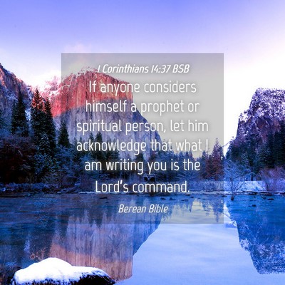 Picture 04 - 1 Corinthians 14:37 BSB - If anyone considers himself a prophet or - Bible Verse Picture
