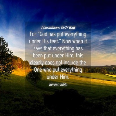 Picture 04 - 1 Corinthians 15:27 BSB - For “God has put everything under His feet.” - Bible Verse Picture