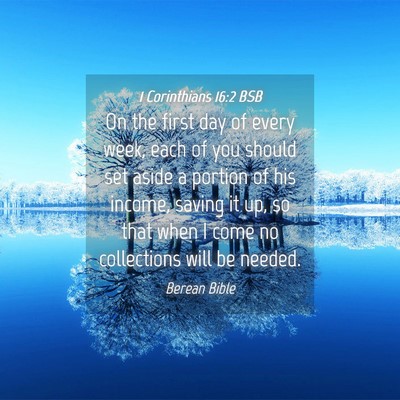 Picture 04 - 1 Corinthians 16:2 BSB - On the first day of every week, each of you - Bible Verse Picture