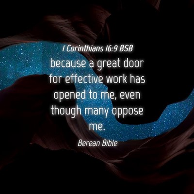 Picture 04 - 1 Corinthians 16:9 BSB - because a great door for effective work has - Bible Verse Picture