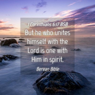 Picture 04 - 1 Corinthians 6:17 BSB - But he who unites himself with the Lord is one - Bible Verse Picture