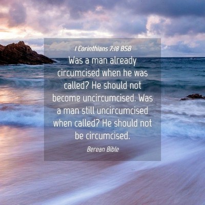 Picture 04 - 1 Corinthians 7:18 BSB - Was a man already circumcised when he was called? - Bible Verse Picture