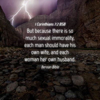 Picture 04 - 1 Corinthians 7:2 BSB - But because there is so much sexual immorality, - Bible Verse Picture