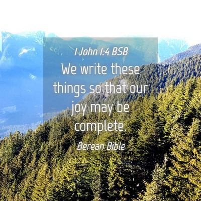 Picture 04 - 1 John 1:4 BSB - We write these things so that our joy may be - Bible Verse Picture