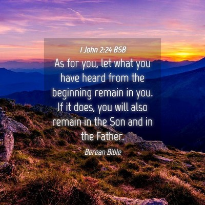 Picture 04 - 1 John 2:24 BSB - As for you, let what you have heard from the - Bible Verse Picture
