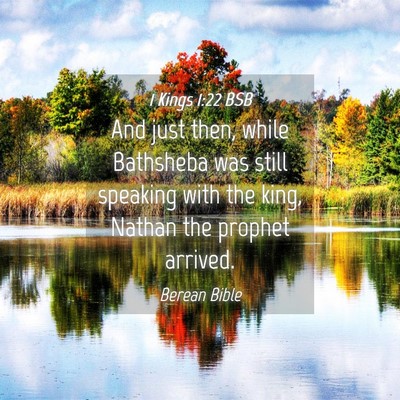 Picture 04 - 1 Kings 1:22 BSB - And just then, while Bathsheba was still speaking - Bible Verse Picture