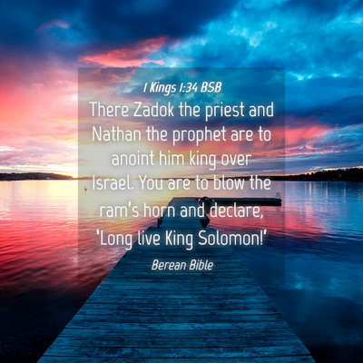 Picture 04 - 1 Kings 1:34 BSB - There Zadok the priest and Nathan the prophet are - Bible Verse Picture