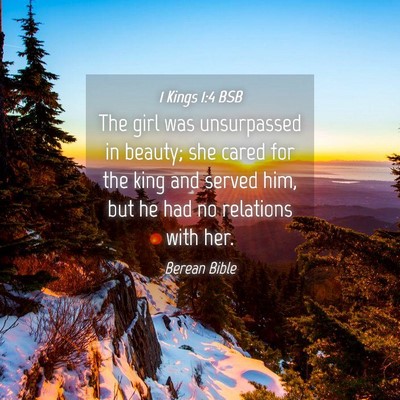 Picture 04 - 1 Kings 1:4 BSB - The girl was unsurpassed in beauty; she cared for - Bible Verse Picture