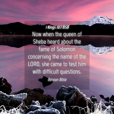 Picture 04 - 1 Kings 10:1 BSB - Now when the queen of Sheba heard about the fame - Bible Verse Picture