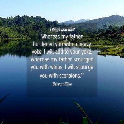 Picture 04 - 1 Kings 12:11 BSB - Whereas my father burdened you with a heavy yoke, - Bible Verse Picture