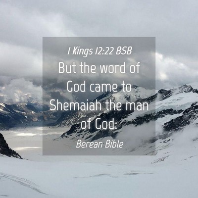 Picture 04 - 1 Kings 12:22 BSB - But the word of God came to Shemaiah the man of - Bible Verse Picture